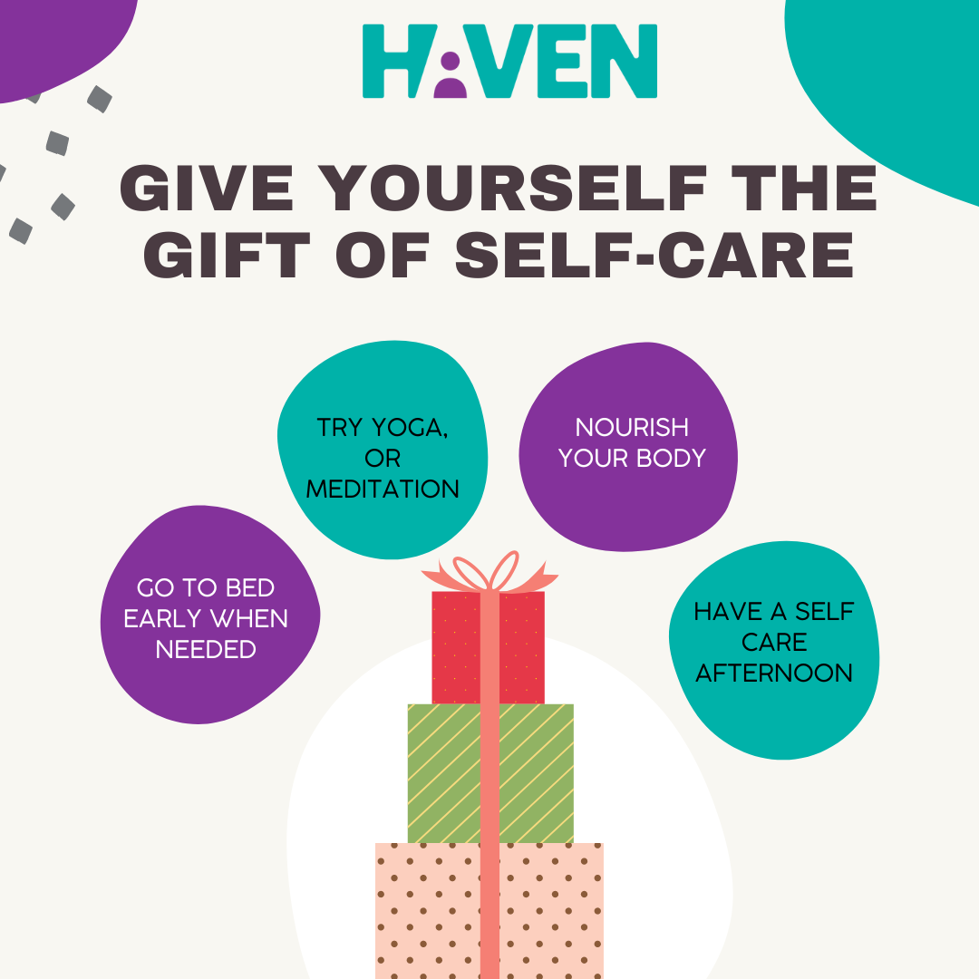 Image description: three presents stacked on top of each other with four bubbles arched above. Image reads: "Give yourself the Gift of Self-Care". The four bubbles read as follows: 1. "Go to bed early when needed", 2. "try yoga or meditation", 3. "Nourish your body", 4. "Have a self-care afternoon".