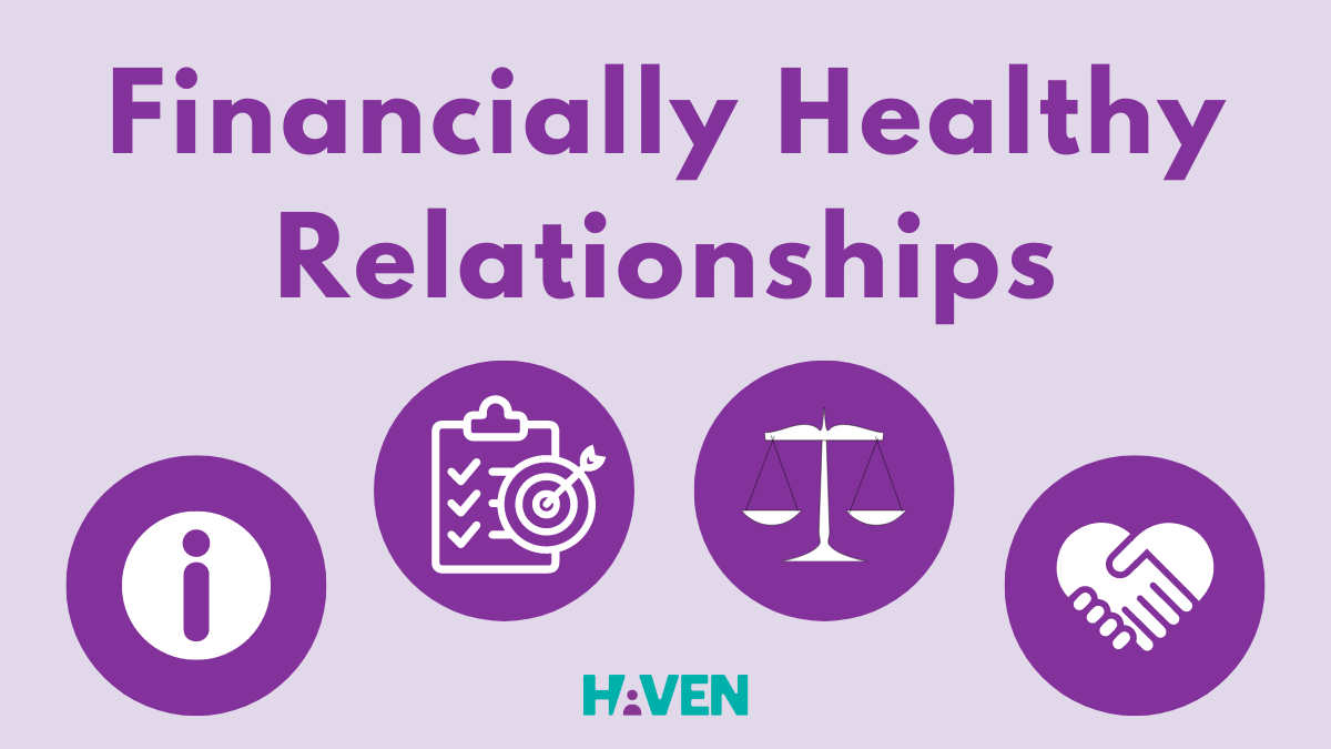 Image labelled "Financially Healthy Relationships". Image depicts an info logo, a clipboard and target, weights, and hands in the shape of a heart. HAVEN logo in center bottom.